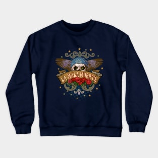 La Mala Muerte. Crewneck Sweatshirt